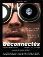 Déconnectés, film de Julien Vergne 2011, avr 2011 Déconnectés, film de Julien Vergne 2011